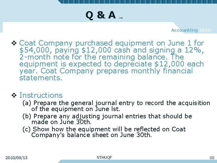 Q&A (30) Accounting 2010 v Coat Company purchased equipment on June 1 for $54,