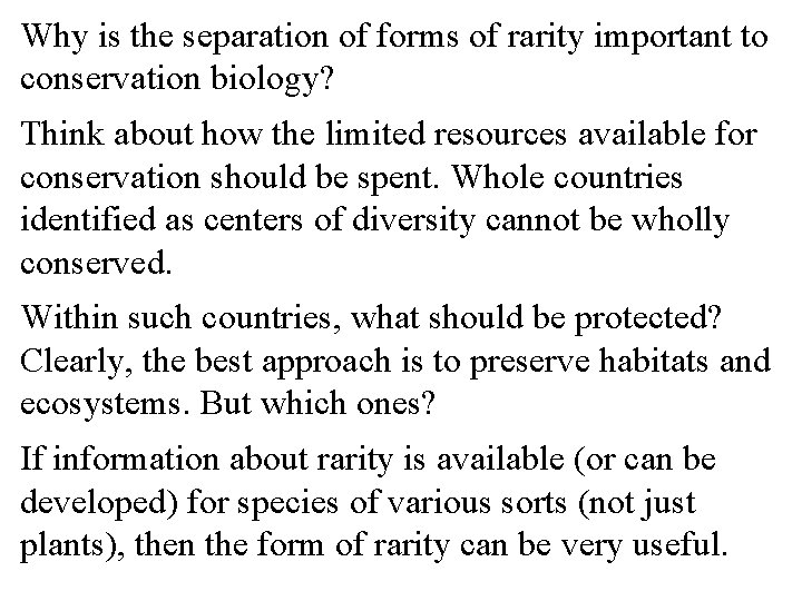 Why is the separation of forms of rarity important to conservation biology? Think about