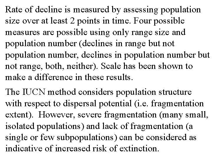 Rate of decline is measured by assessing population size over at least 2 points