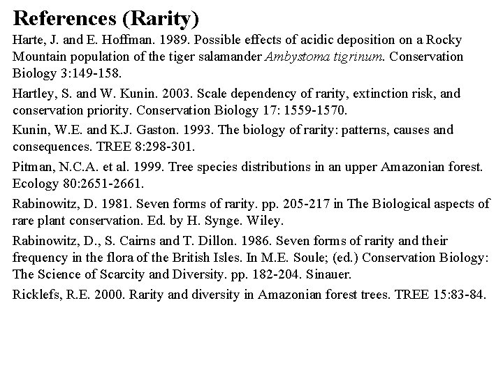 References (Rarity) Harte, J. and E. Hoffman. 1989. Possible effects of acidic deposition on