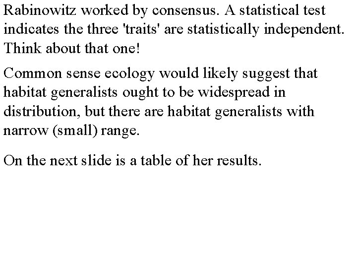 Rabinowitz worked by consensus. A statistical test indicates the three 'traits' are statistically independent.