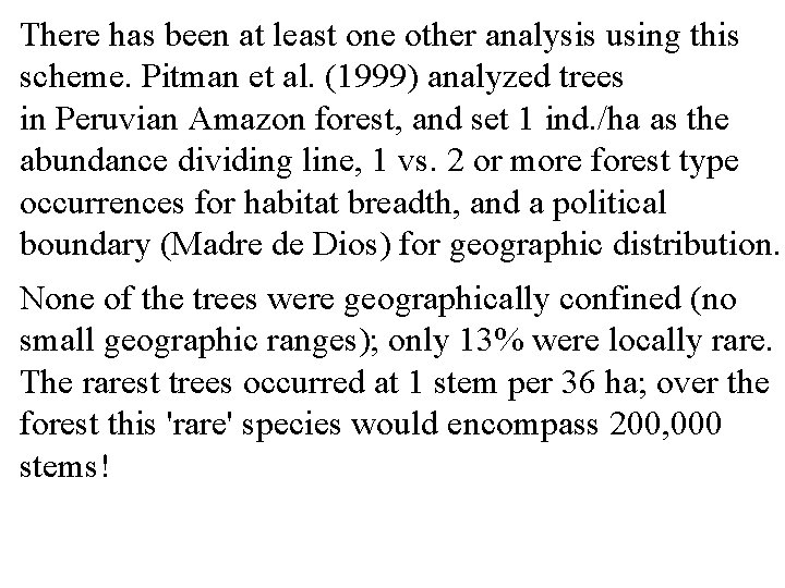 There has been at least one other analysis using this scheme. Pitman et al.