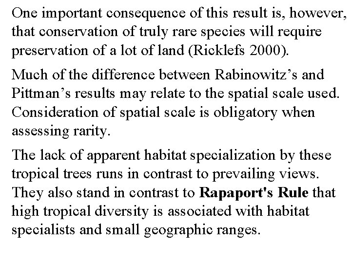 One important consequence of this result is, however, that conservation of truly rare species