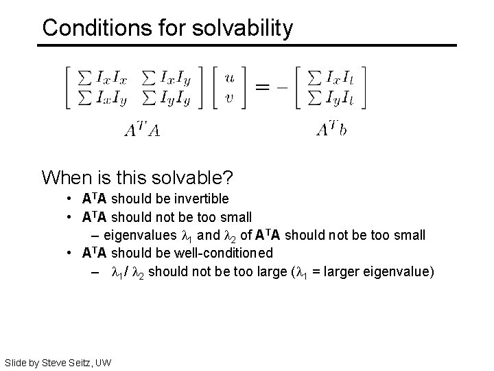 Conditions for solvability When is this solvable? • ATA should be invertible • ATA