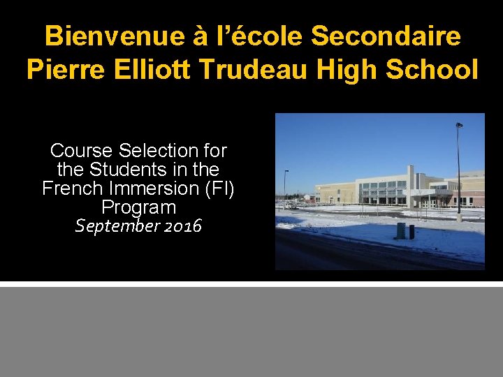 Bienvenue à l’école Secondaire Pierre Elliott Trudeau High School Course Selection for the Students