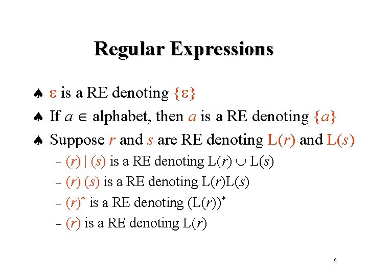 Regular Expressions ª is a RE denoting { } ª If a alphabet, then