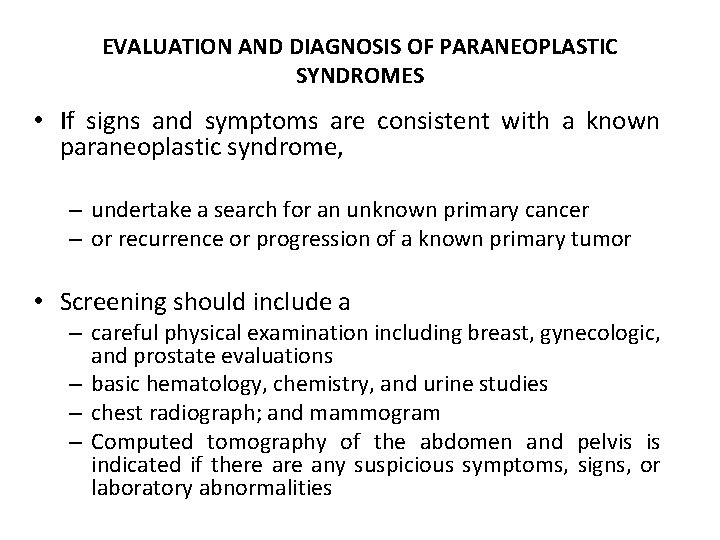 EVALUATION AND DIAGNOSIS OF PARANEOPLASTIC SYNDROMES • If signs and symptoms are consistent with