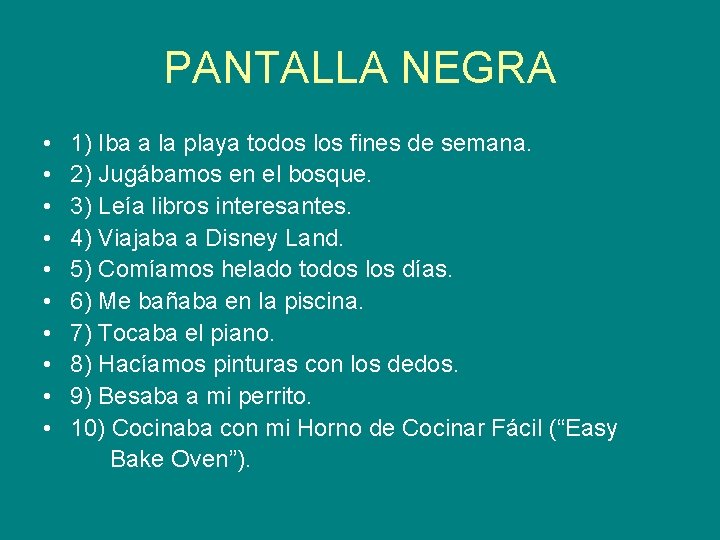 PANTALLA NEGRA • • • 1) Iba a la playa todos los fines de PANTALLA NEGRA • • • 1) Iba a la playa todos los fines de