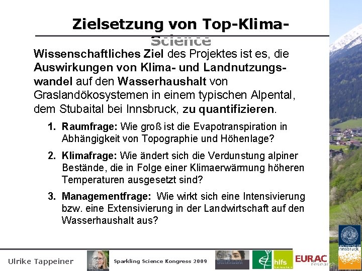 Zielsetzung von Top-Klima. Science Wissenschaftliches Ziel des Projektes ist es, die Auswirkungen von Klima-