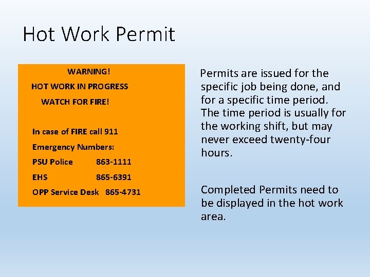 Hot Work Permit WARNING! HOT WORK IN PROGRESS WATCH FOR FIRE! In case of