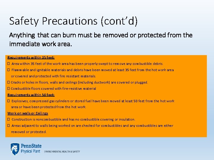 Safety Precautions (cont’d) Anything that can burn must be removed or protected from the