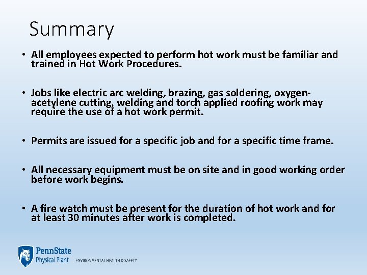 Summary • All employees expected to perform hot work must be familiar and trained