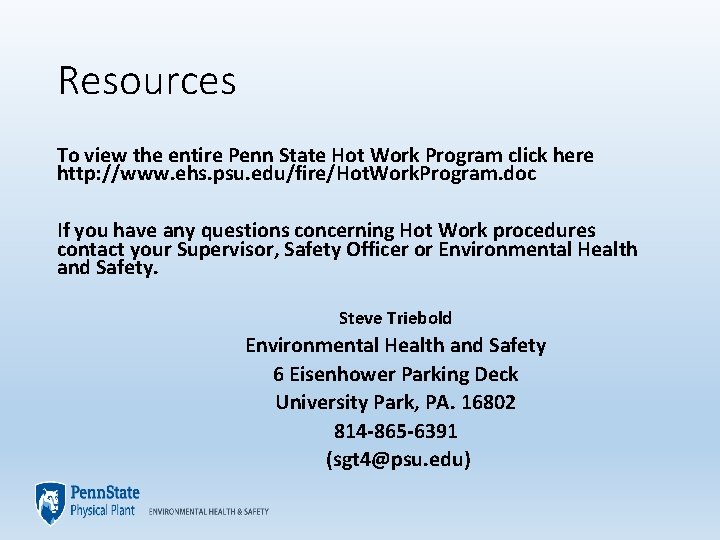 Resources To view the entire Penn State Hot Work Program click here http: //www.