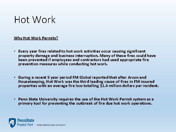 Hot Work Why Hot Work Permits? • Every year fires related to hot work