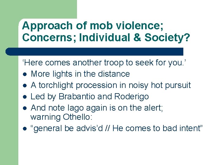 Approach of mob violence; Concerns; Individual & Society? ‘Here comes another troop to seek