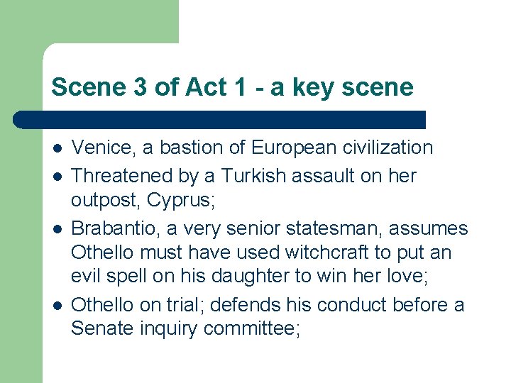 Scene 3 of Act 1 - a key scene l l Venice, a bastion