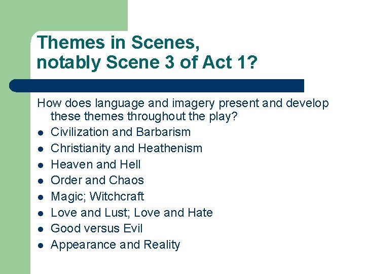 Themes in Scenes, notably Scene 3 of Act 1? How does language and imagery