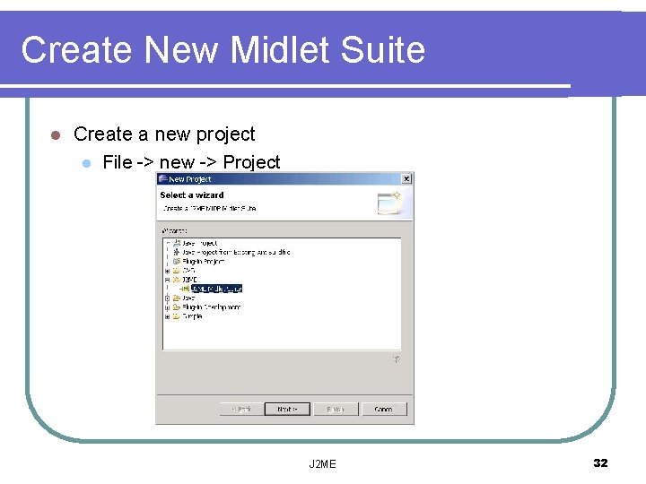 Create New Midlet Suite l Create a new project l File -> new ->