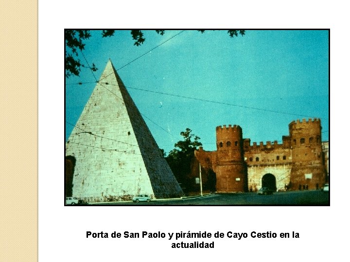 Porta de San Paolo y pirámide de Cayo Cestio en la actualidad 