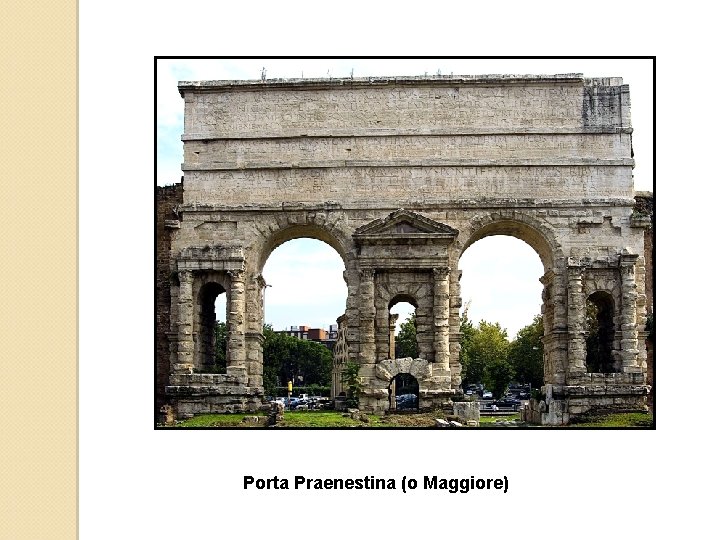 Porta Praenestina (o Maggiore) 