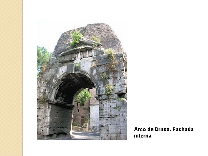 Arco de Druso. Fachada interna 