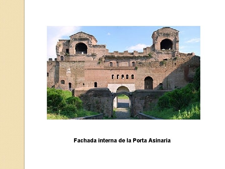 Fachada interna de la Porta Asinaria 