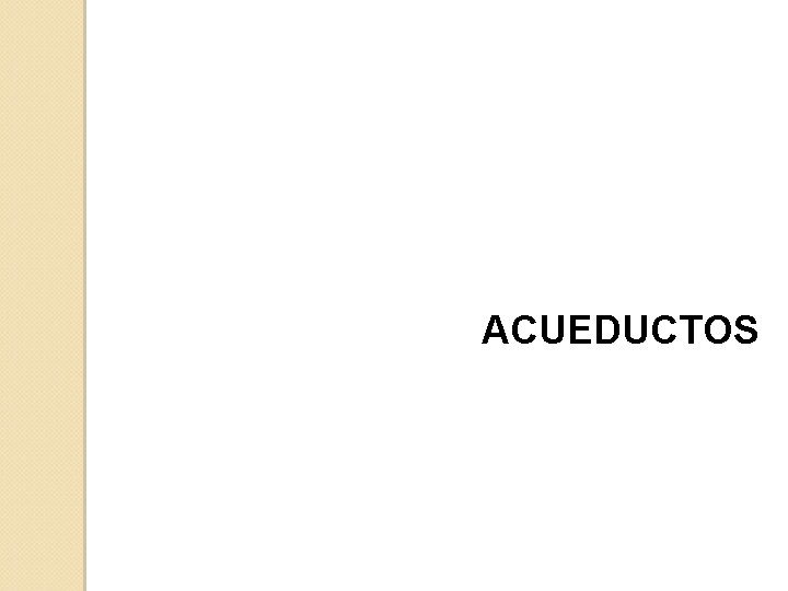 ACUEDUCTOS 