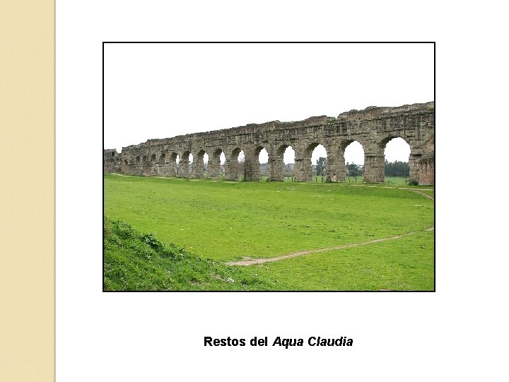 Restos del Aqua Claudia 