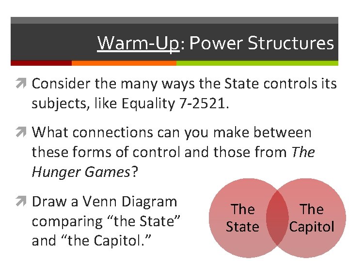 Warm-Up: Power Structures Consider the many ways the State controls its subjects, like Equality