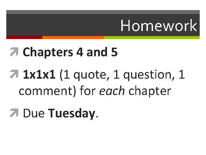 Homework Chapters 4 and 5 1 x 1 x 1 (1 quote, 1 question,