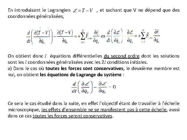 En introduisant le Lagrangien , et sachant que V ne dépend que des coordonnées