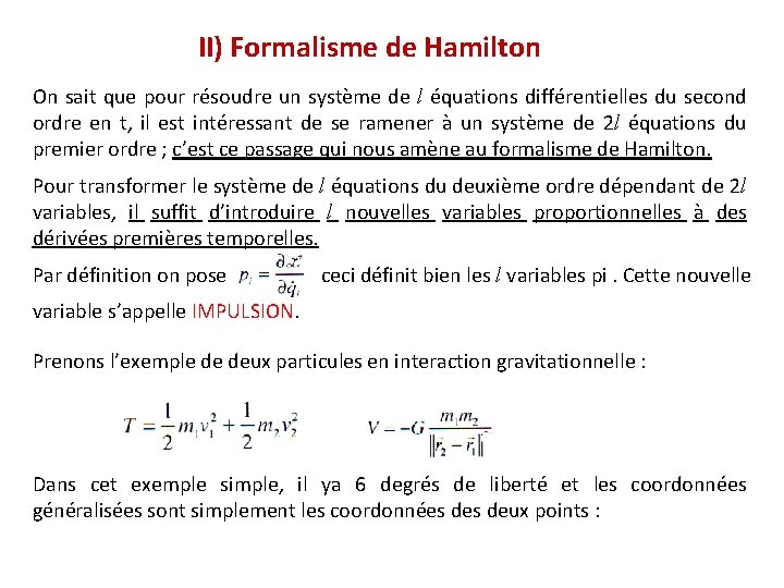 II) Formalisme de Hamilton On sait que pour résoudre un système de l équations