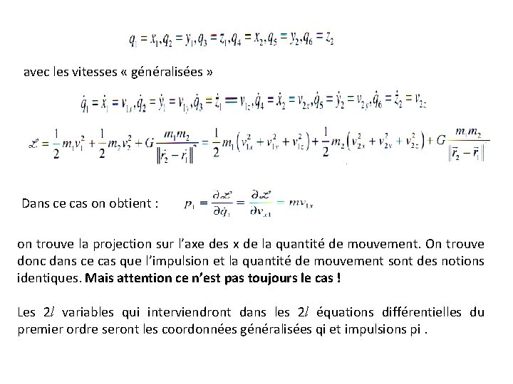 avec les vitesses « généralisées » Dans ce cas on obtient : on trouve