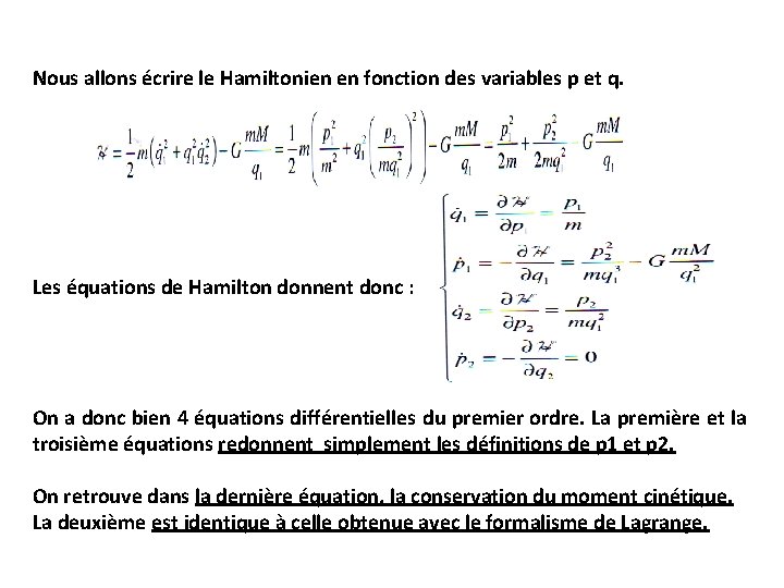 Nous allons écrire le Hamiltonien en fonction des variables p et q. Les équations
