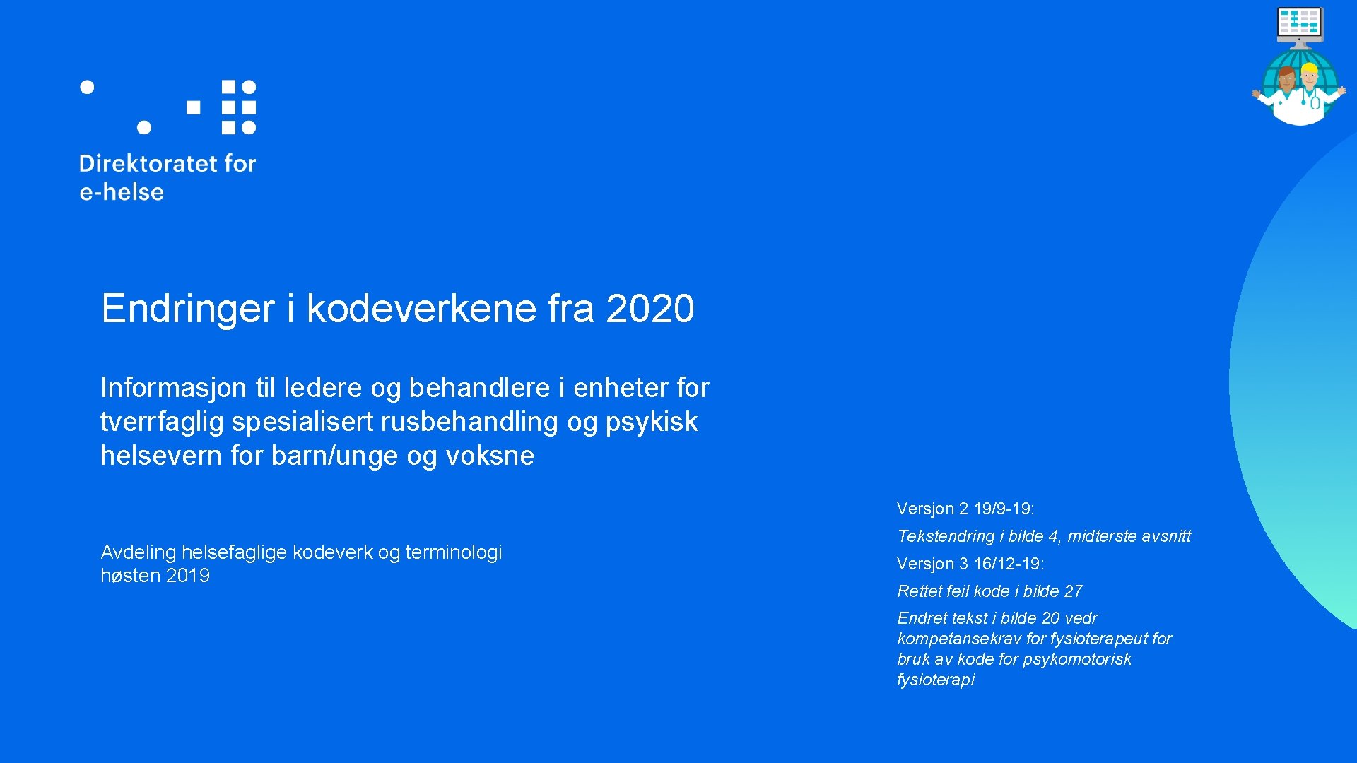Endringer i kodeverkene fra 2020 Informasjon til ledere og behandlere i enheter for tverrfaglig