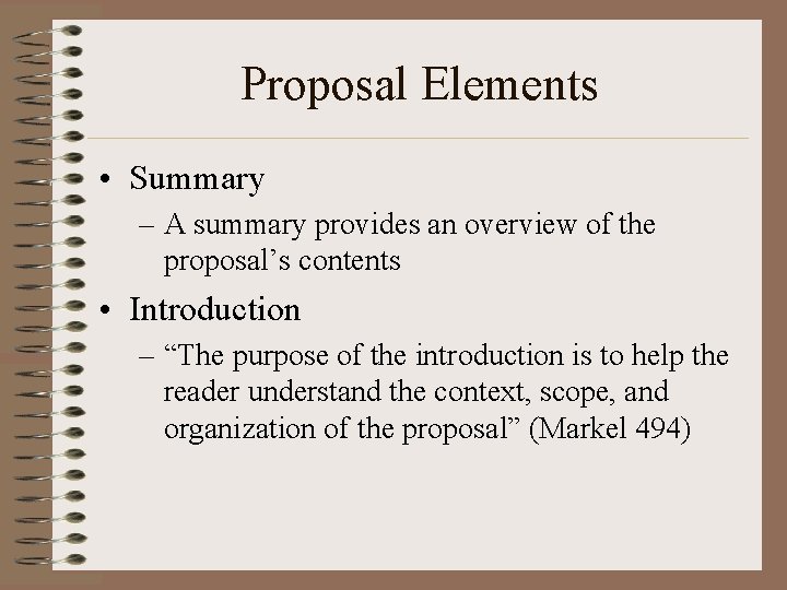 Proposal Elements • Summary – A summary provides an overview of the proposal’s contents