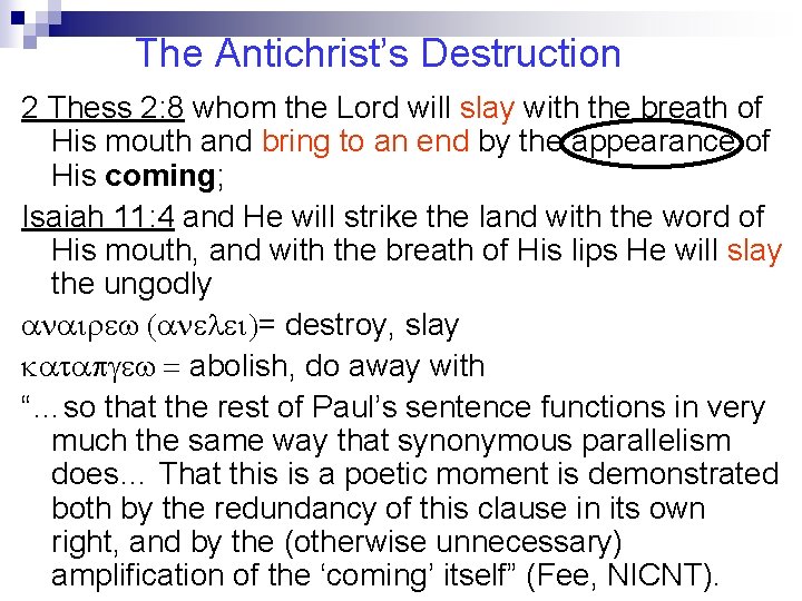 The Antichrist’s Destruction 2 Thess 2: 8 whom the Lord will slay with the