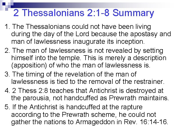 2 Thessalonians 2: 1 -8 Summary 1. Thessalonians could not have been living during