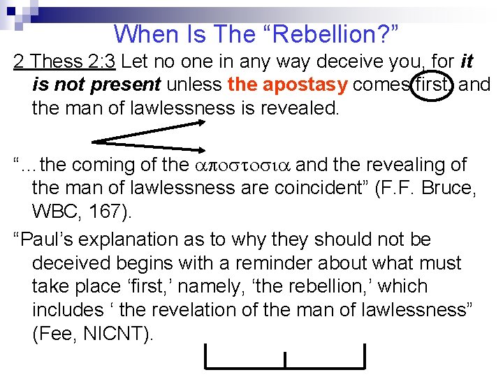 When Is The “Rebellion? ” 2 Thess 2: 3 Let no one in any