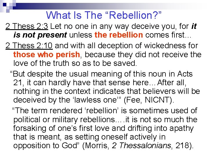What Is The “Rebellion? ” 2 Thess 2: 3 Let no one in any