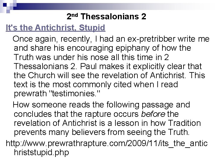 2 nd Thessalonians 2 It's the Antichrist, Stupid Once again, recently, I had an