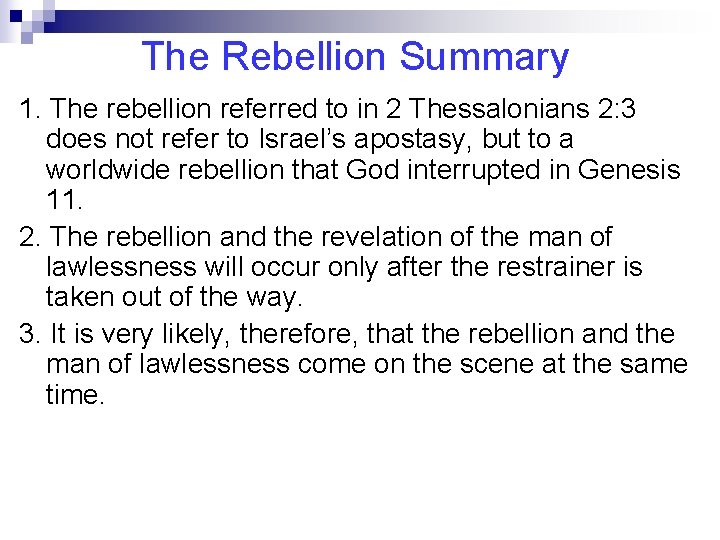 The Rebellion Summary 1. The rebellion referred to in 2 Thessalonians 2: 3 does