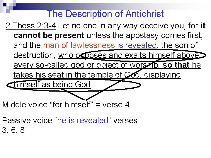 The Description of Antichrist 2 Thess 2: 3 -4 Let no one in any