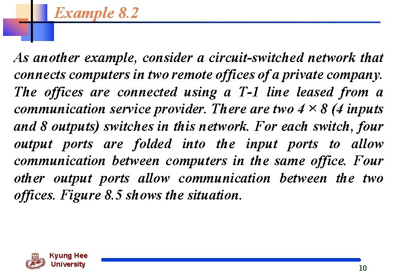 Example 8. 2 As another example, consider a circuit-switched network that connects computers in