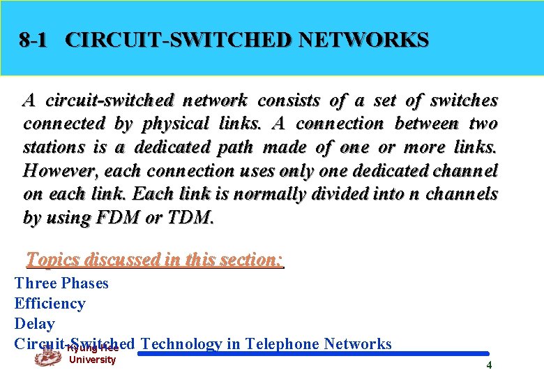 8 -1 CIRCUIT-SWITCHED NETWORKS A circuit-switched network consists of a set of switches connected