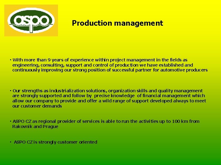 Production management • With more than 9 years of experience within project management in