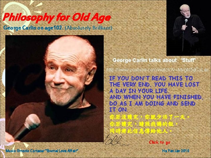 Philosophy for Old Age George Carlin on age 102. (Absolutely Brilliant) George Carlin talks Philosophy for Old Age George Carlin on age 102. (Absolutely Brilliant) George Carlin talks