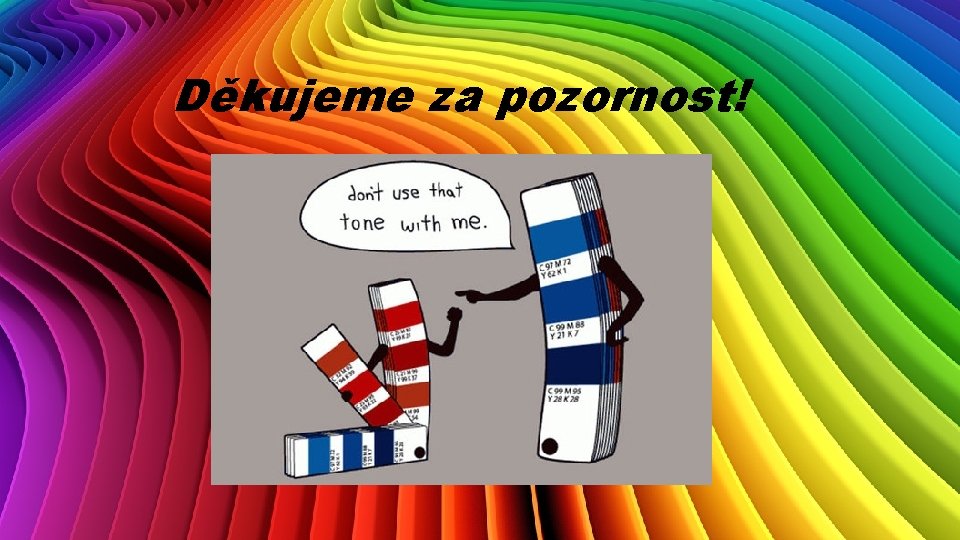 Děkujeme za pozornost! 