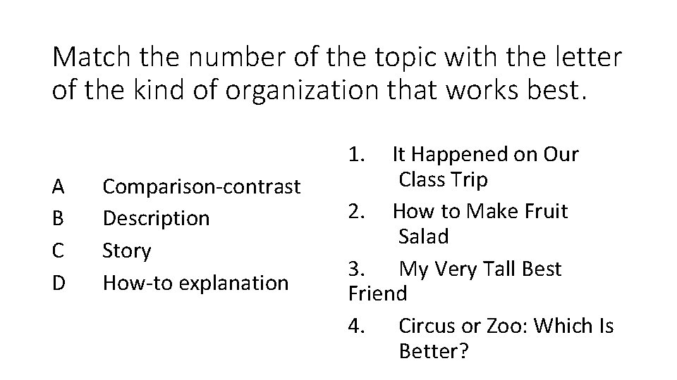 Match the number of the topic with the letter of the kind of organization