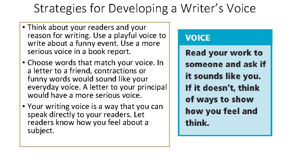 Strategies for Developing a Writer’s Voice • Think about your readers and your reason